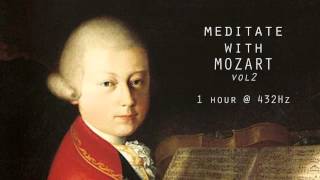 Meditate with Mozart  432Hz Classical Music  Vol 2 [upl. by Alviani]