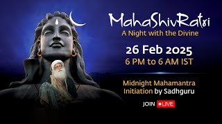 MahaShivRatri 2025 – Livestream with Sadhguru  26 Feb 6 PM  27 Feb 6 AM IST [upl. by Bonine]