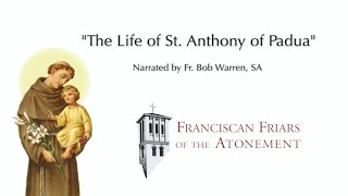 The Life of St Anthony of Padua  narrated by Fr Bob Warren SA [upl. by Raybourne]