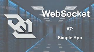 WebSockets Tutorial 7 Simple WebSocket Application [upl. by Annavaig71]