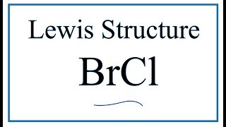 How to Draw the Lewis Dot Structure for BrCl Bromine monochloride [upl. by Nabois430]