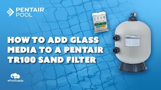 How to Add Glass Media to a Pentair TR100 Sand Filter [upl. by Hanae391]