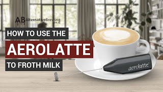 How To Use the AeroLatte To Froth Milk [upl. by Anauj]