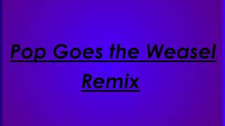 Pop Goes The Weasel Remix [upl. by Alliehs]