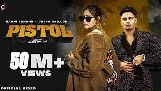 Pistol Official Video Baani Sandhu  Jassa Dhillon  Gur Sidhu  Punjabi Song [upl. by Aonehc182]