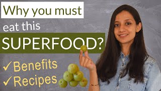 WHY EAT AMLA  BENEFITS and 3 EASY RECIPES  Why is AmlaIndian Gooseberry a Superfood [upl. by Kalil]