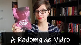 A Redoma de Vidro  Vamos falar sobre livros 266 [upl. by Uzzia]