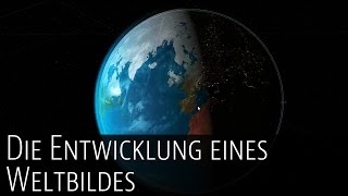 Die Entwicklung eines Weltbildes [upl. by Seitz]