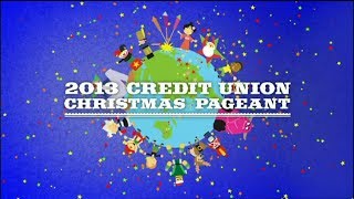 2013 Credit Union Christmas Pageant [upl. by Philemol518]