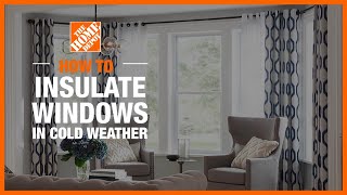 How to Insulate Windows in Cold Weather  The Home Depot [upl. by Alvinia]