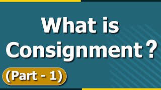 What is Consignment Introduction to Consignment Accounting  Basics  Part 1  Letstute Accountancy [upl. by Dranal]