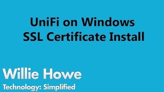 UniFi on Windows SSL Certificate Installation [upl. by Clarita77]