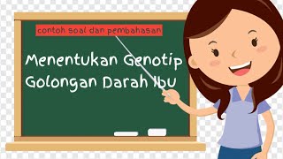 Menentukan Genotip Golongan Darah Ibu [upl. by Imeon]