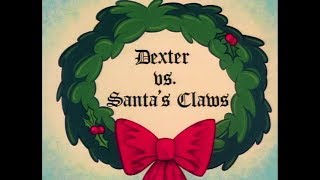 Kids Are Smarter Than This Dexter vs Santas Claws Dexters Lab [upl. by Weiss]