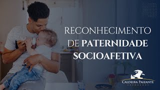 Reconhecimento de Paternidade Socioafetiva [upl. by Benedick]