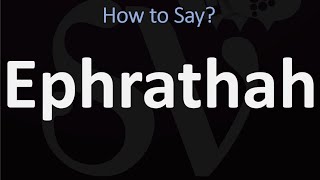 How to Pronounce Ephrathah CORRECTLY Biblical Name Pronunciation [upl. by Anaujahs]