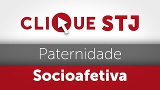 Clique STJ  Paternidade Socioafetiva 05102018 [upl. by Eesyak]