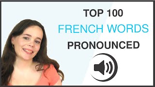 PRONOUNCE THE 100 MOST COMMON FRENCH WORDS [upl. by Revlis]