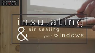 Insulating and Air Sealing Windows [upl. by Nniroc]