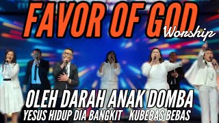 Favor of God Worship  Oleh Darah Anak DombaYesus Hidup Dia BangkitKubebas Bebas by FOG Worship [upl. by Garrity]