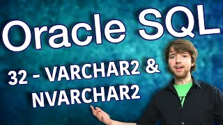 Oracle SQL Tutorial 32  VARCHAR2 and NVARCHAR2 [upl. by Stuart]