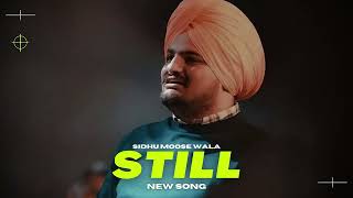 STILL  Sidhu Moose Wala Full Audio  Latest Punjabi Songs 2023 [upl. by Enyallij]