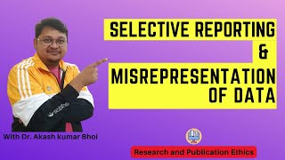 Selective Reporting amp Misrepresentation of Data  eSupport for Research  2022  Dr Akash Bhoi [upl. by Zizaludba]