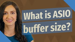 What is ASIO buffer size [upl. by Nahgeam]