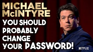 You Should Probably Change Your Password  Michael McIntyre Netflix Special [upl. by Lipp]