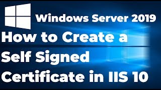 15 How to Create a Self Signed Certificate in IIS 10  Windows Server 2019 [upl. by Neahs]