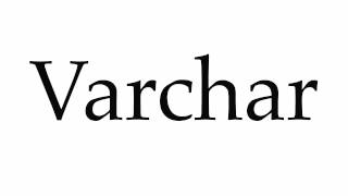 How to Pronounce Varchar [upl. by Wandy]