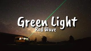 Rod Wave  Green Light Lyrics [upl. by Fidela605]