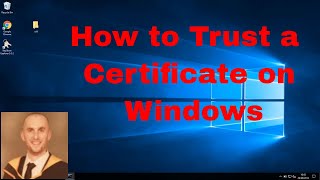 How to Trust a Certificate on Windows [upl. by Evangelin596]