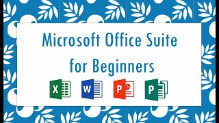 Microsoft Office Suite for Beginners [upl. by Leontina]