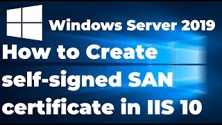 17 How to create self signed SAN certificate in IIS 10 using PowerShell [upl. by Monjan]