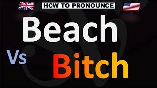 How to Pronounce Beach Vs Bitch CORRECTLY [upl. by Lyrred]