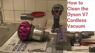 How To Clean The Dyson V7 Cordless Vacuum Cleaner [upl. by Arahsit148]