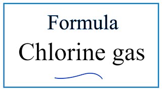 Write the Formula for Chlorine gas [upl. by Nirac]