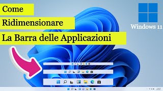 Come Ridimensionare la Barra delle Applicazioni su Windows 11 [upl. by Lonne]