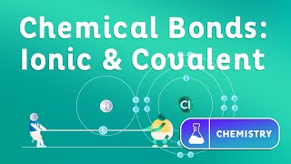 Chemical Bonds Ionic and Covalent [upl. by Behah189]