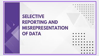 Selective reporting and misrepresentation of data [upl. by Rogovy]