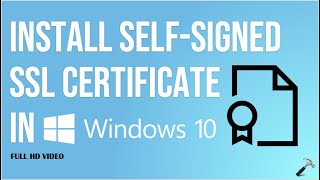 Install selfsigned SSL certificate in Windows 10 [upl. by Terej]