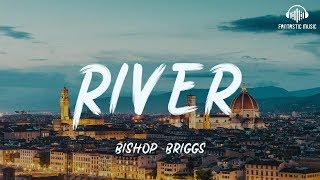 Bishop Briggs  River  lyric [upl. by Neelyt]